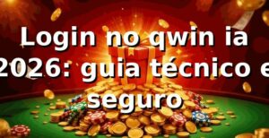 Login no qwin ia 2026: guia técnico e seguro 🔐